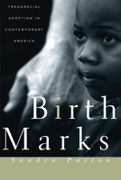 Birthmarks: Transracial Adoption in Contemporary America 081476682X Book Cover