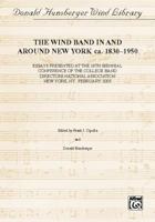 Wind Band Activity in and Around New York CA. 1830-1950: Paperback Edition, Paperback Book 0739038923 Book Cover
