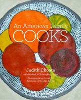 An American Family Cooks: From a Thanksgiving Everyone Can Master to a Chocolate Cake You Will Never Forget 159962124X Book Cover
