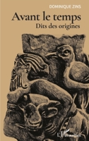 Avant le temps: Dits des origines (French Edition) 2343217548 Book Cover