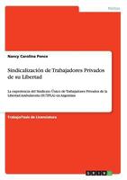 Sindicalizaci�n de Trabajadores Privados de su Libertad: La experiencia del Sindicato �nico de Trabajadores Privados de la Libertad Ambulatoria (SUTPLA) en Argentina 3668113033 Book Cover