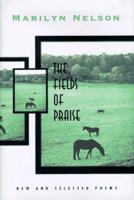 The Fields of Praise: New and Selected Poems 0807121754 Book Cover