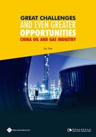 Great Challenges and Even Greater Opportunities -China Oil and Gas Industry 1844645630 Book Cover