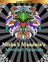 Misha's mandalas: Abstract animals part 1 B0BXMZ1924 Book Cover