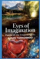 Eyes Of The Imagination: Poems Of The Creative Spirit B0GRR253LC Book Cover