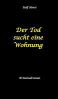 Der Tod sucht eine Wohnung - Obdachlos, Umzug, Leere Wohnung, Obduktion, Verein, Drogen, Prostitution, Erwürgen, Posttraumatische Belastungsstörung, BMW 2002 tii: Ein Carmen Siebert Krimi 338475476X Book Cover