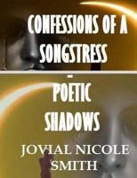 Confessions of a Songstress - Poetic Shadows 1724303872 Book Cover