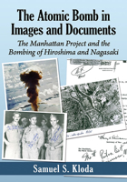 The Atomic Bomb in Images and Documents: The Manhattan Project and the Bombing of Hiroshima and Nagasaki 147668488X Book Cover