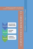 EL ORDEN METODOLÓGICO: EN INVESTIGACIONES EN CIENCIAS SOCIALES, HUMANIDADES Y EDUCACIÓN (Spanish Edition) B0F43YF4VG Book Cover