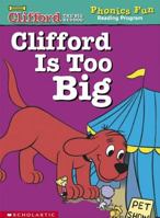 Clifford is too big (Clifford the big red dog) 0439406617 Book Cover