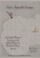 Such Agreeable Savages: An Englishwoman's Excursions to the Gulf of Mexico & Republic of Texas, 1842-1846 1941324460 Book Cover