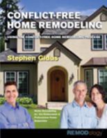 Conflict-Free Home Remodeling: Home Remodeling for the Homeowner & Professional Home Remodeler 1595717803 Book Cover