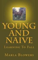 Young And Naive: Learning To Fall 1461167132 Book Cover