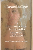 La deformazione del sé nello sguardo dell'altro: Con-vivere con la psoriasi B08KBSDYBS Book Cover