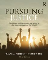 Pursuing Justice: Traditional and Contemporary Issues in Our Communities and the World 1138336041 Book Cover