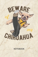 Beware Of My Chihuahua: Chiwawa Owner NOTEBOOK Grid-lined 6x9 - Dogs Journal A5 Gridded - Dog Owner Planner Cartoon Dog 120 Pages SQUARED - Kungfu Diary Beware Of Chihuahua Soft Cover 1704034914 Book Cover