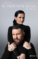 El Amor No Se Ruega, Se Riega / Don't Beg for Love, Nurture It 607393761X Book Cover