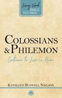 Colossians and Philemon: Contiue to Live in Him 1629955817 Book Cover