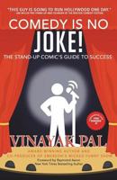 Comedy Is No Joke!: The Stand-Up Comic's Guide to Success 1986388743 Book Cover