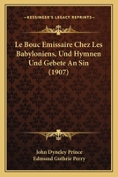 Le Bouc Emissaire Chez Les Babyloniens, Und Hymnen Und Gebete An Sin (1907) 1167446739 Book Cover