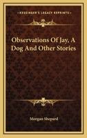 Observations Of Jay, A Dog And Other Stories 1163762024 Book Cover