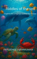 Riddles of the sea Explore the enigmas behind the waves 9373144952 Book Cover