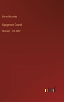 Gyngende Grund: Skuespil i fire Akter (Danish Edition) 3563220271 Book Cover