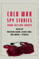 Cold War Spy Stories from Eastern Europe 1640121870 Book Cover