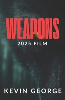WEAPONS 2025 FILM B0FLVRDNTT Book Cover