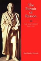 The Pursuit of Reason: The Economist 1843-1993 0875846084 Book Cover