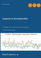 Suspense im Animationsfilm: Grundlagen der quantitativen Spannungsanalyse  Studienbeispiel Ice Age 3  Band III Szenen 22 - 41 3743116642 Book Cover
