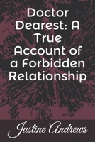 Doctor Dearest: A True Account of a Forbidden Relationship B08TL2RV43 Book Cover