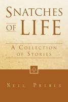 Snatches of Life: A Collection of Stories 1453539557 Book Cover