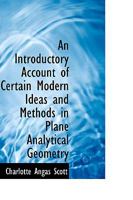 An Introductory Account of Certain Modern Ideas and Methods in Plane Analytical Geometry 0526134704 Book Cover