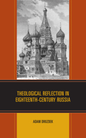 Theological Reflection in Eighteenth-Century Russia 1793641838 Book Cover