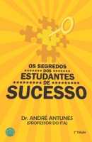 Os Segredos dos Estudantes de Sucesso: Escola, Universidade, Vestibular e Concurso P�blico 1654824178 Book Cover
