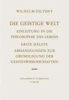 Die Geistige Welt: Einleitung in die Philosophie des Lebens. Erste Halfte: Abhandlungen zur Grundlegung der Geisteswissenschaften 3525303068 Book Cover