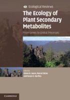 The Ecology of Plant Secondary Metabolites: From Genes to Global Processes 0521193265 Book Cover