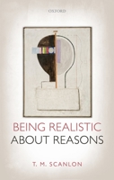 Being Realistic about Reasons 0199678480 Book Cover