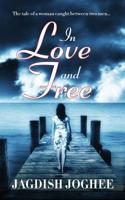 In Love and Free: The tale of a woman caught between two men... 9352063198 Book Cover