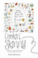 Cookin� Skinny: A Collection of Low-Calorie, Low-Carb, Low-Fat, and High-Protein Recipes 148346878X Book Cover