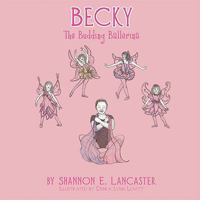 Becky: The Budding Ballerina 1434398609 Book Cover