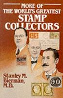 More of the World's Greatest Stamp Collectors 0811906698 Book Cover