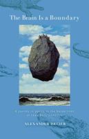 The Brain Is a Boundary: A Journey in Poems to the Borderlines of Lewy Body Dementia 1584209976 Book Cover