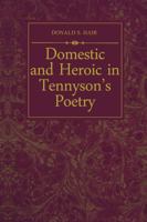 Domestic and Heroic in Tennyson's Poetry 148759125X Book Cover