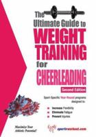 The Ultimate Guide To Weight Training for Cheerleading 1932549560 Book Cover