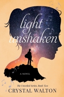 Light Unshaken 0986288233 Book Cover