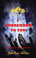 GOD, I SURRENDER TO YOU B0DQXHT9ZG Book Cover