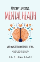 Understanding Mental Health and Ways to Enhance Well-being: What It Is and How You Can Improve Yours B0BM4TX95B Book Cover