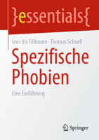 Spezifische Phobien: Eine Einführung (essentials) (German Edition) 3662738929 Book Cover